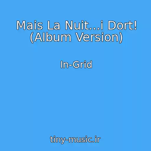 کاور آهنگ Mais La Nuit...i Dort! (Album Version) از In-Grid