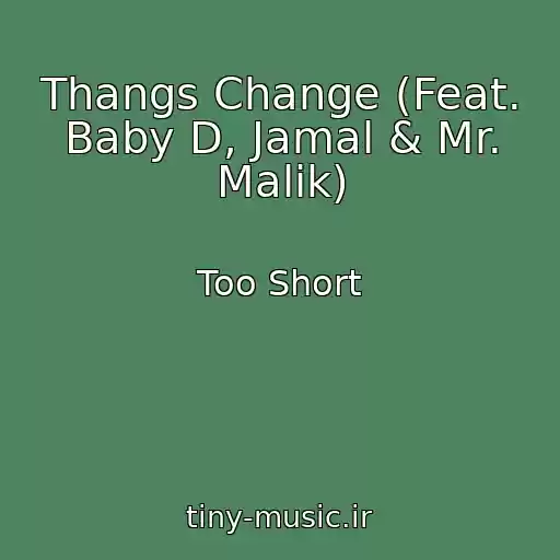کاور آهنگ Thangs Change (Feat. Baby D, Jamal & Mr. Malik) از Too Short