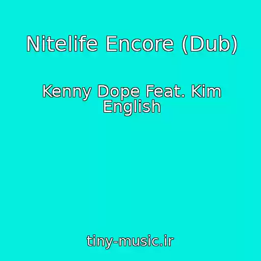 کاور آهنگ Nitelife Encore (Dub) از Kenny Dope Feat. Kim English