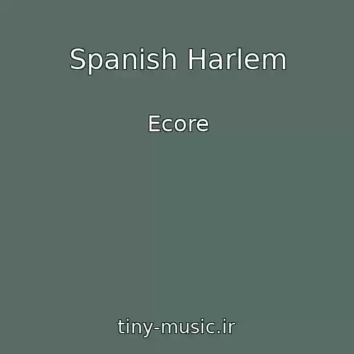 کاور آهنگ Spanish Harlem از Ecore
