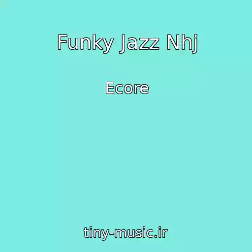 کاور آهنگ Funky Jazz Nhj از Ecore