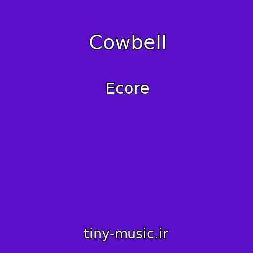 کاور آهنگ Cowbell از Ecore