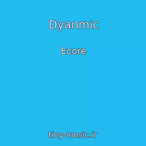 کاور آهنگ Dyanmic از Ecore