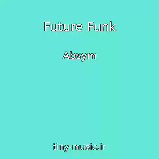 کاور آهنگ Future Funk از Absym