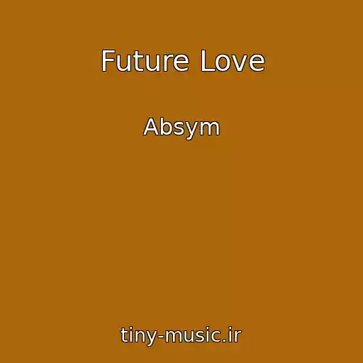کاور آهنگ Future Love از Absym
