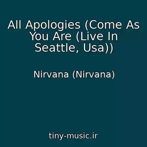 کاور آهنگ All Apologies (Come As You Are (Live In Seattle, Usa)) از Nirvana (Nirvana)