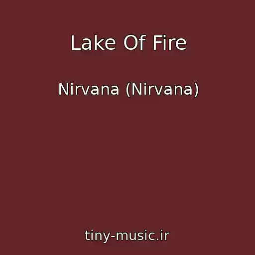 کاور آهنگ Lake Of Fire از Nirvana (Nirvana)