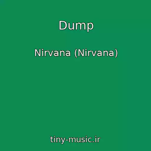 کاور آهنگ Dump از Nirvana (Nirvana)