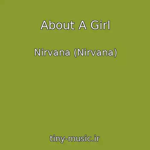 کاور آهنگ About A Girl از Nirvana (Nirvana)
