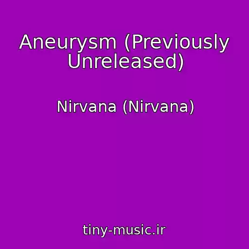 کاور آهنگ Aneurysm (Previously Unreleased) از Nirvana (Nirvana)