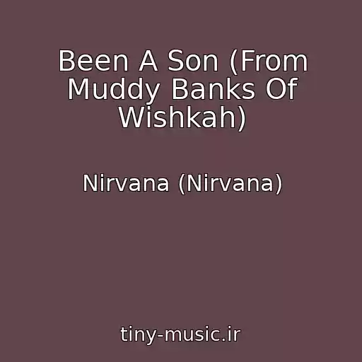 کاور آهنگ Been A Son (From Muddy Banks Of Wishkah) از Nirvana (Nirvana)