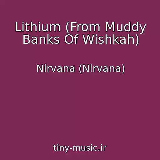 کاور آهنگ Lithium (From Muddy Banks Of Wishkah) از Nirvana (Nirvana)