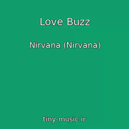 کاور آهنگ Love Buzz از Nirvana (Nirvana)