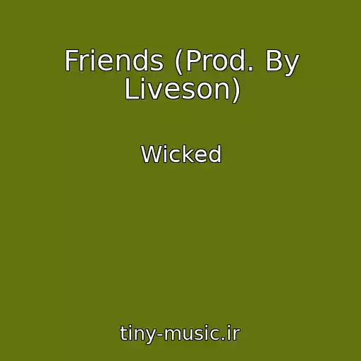 کاور آهنگ Friends (Prod. By Liveson) از Wicked