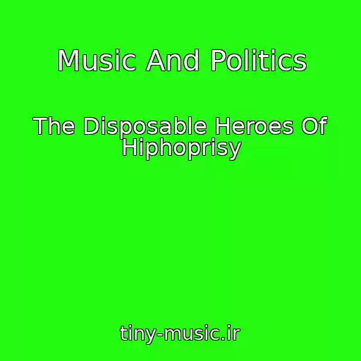 کاور آهنگ Music And Politics از The Disposable Heroes Of Hiphoprisy