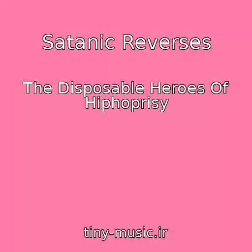 کاور آهنگ Satanic Reverses از The Disposable Heroes Of Hiphoprisy