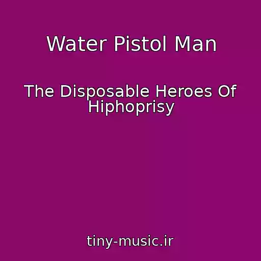 کاور آهنگ Water Pistol Man از The Disposable Heroes Of Hiphoprisy