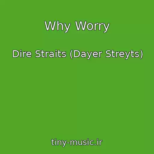 کاور آهنگ Why Worry از Dire Straits (Dayer Streyts)