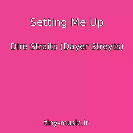 کاور آهنگ Setting Me Up از Dire Straits (Dayer Streyts)