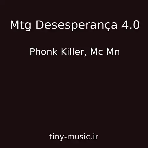 کاور آهنگ Mtg Desesperança 4.0 از Phonk Killer, Mc Mn