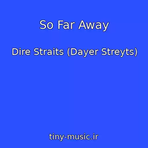 کاور آهنگ So Far Away از Dire Straits (Dayer Streyts)