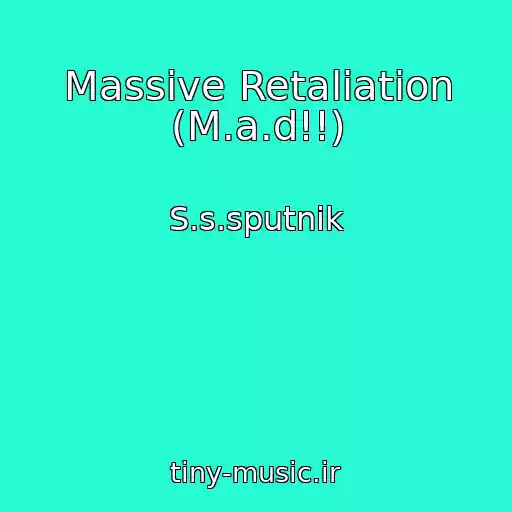 کاور آهنگ Massive Retaliation (M.a.d!!) از S.s.sputnik