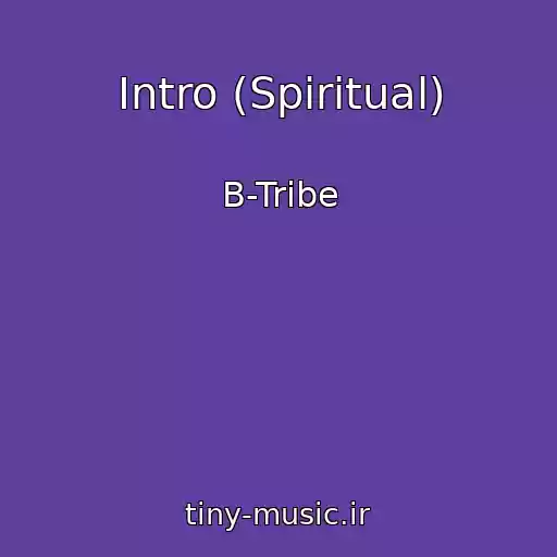 کاور آهنگ Intro (Spiritual) از B-Tribe