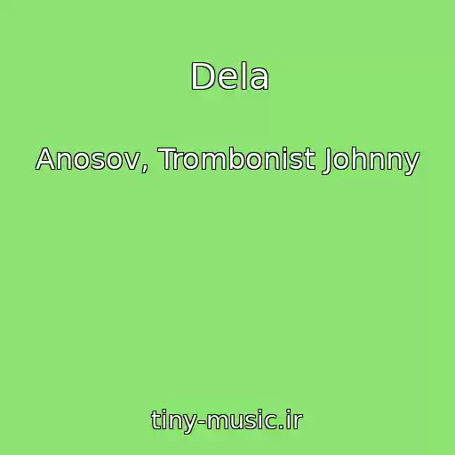 کاور آهنگ Dela از Anosov, Trombonist Johnny