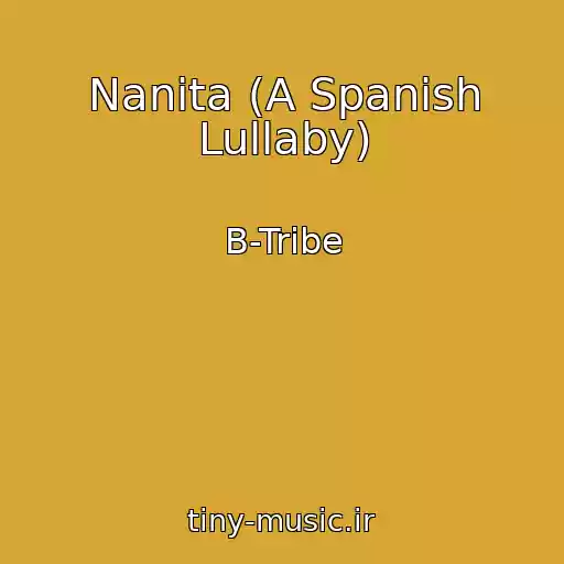 کاور آهنگ Nanita (A Spanish Lullaby) از B-Tribe