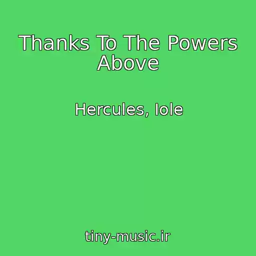 کاور آهنگ Thanks To The Powers Above از Hercules, Iole