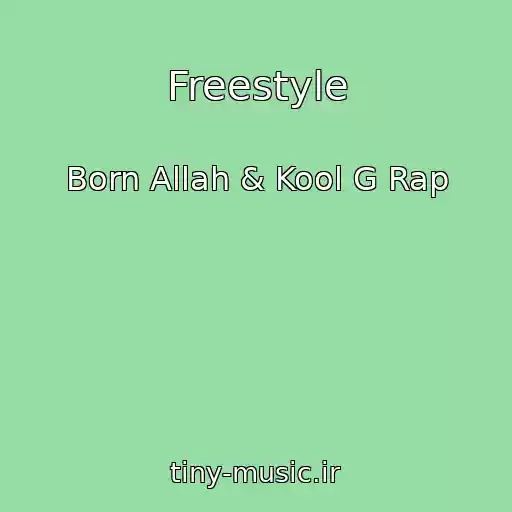 کاور آهنگ Freestyle از Born Allah & Kool G Rap