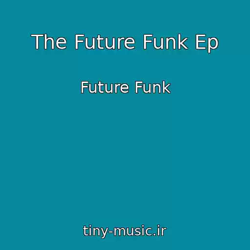 کاور آهنگ The Future Funk Ep از Future Funk