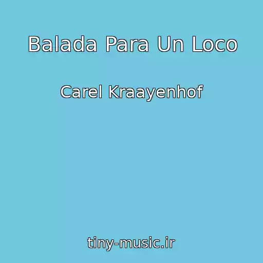 کاور آهنگ Balada Para Un Loco از Carel Kraayenhof