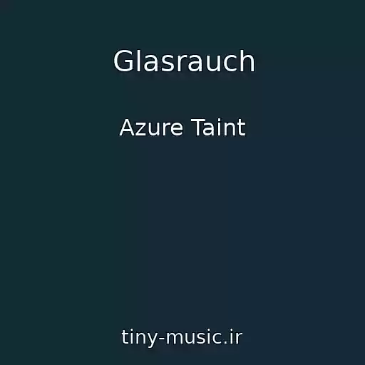کاور آهنگ Glasrauch از Azure Taint