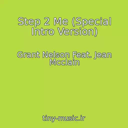 کاور آهنگ Step 2 Me (Special Intro Version) از Grant Nelson Feat. Jean Mcclain