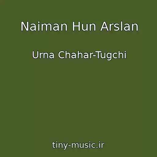 کاور آهنگ Naiman Hun Arslan از Urna Chahar-Tugchi