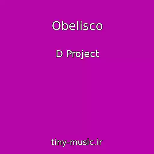 کاور آهنگ Obelisco از D Project