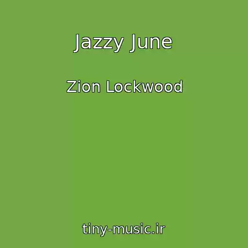 کاور آهنگ Jazzy June از Zion Lockwood