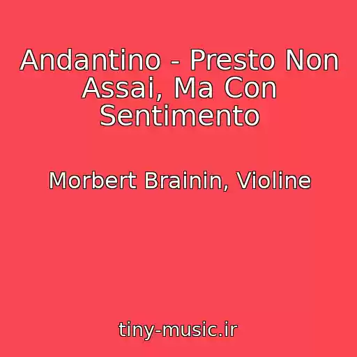 کاور آهنگ Andantino - Presto Non Assai, Ma Con Sentimento از Morbert Brainin, Violine