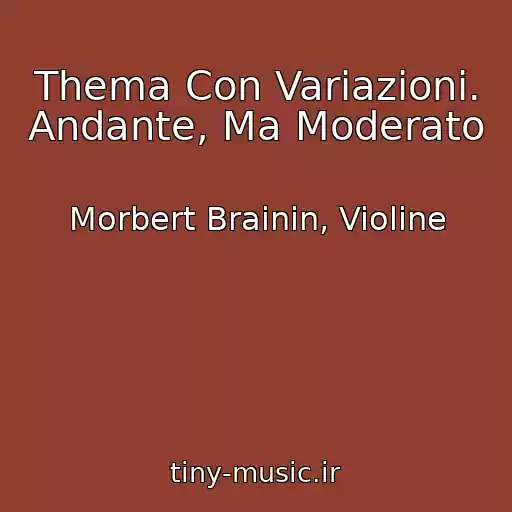 کاور آهنگ Thema Con Variazioni. Andante, Ma Moderato از Morbert Brainin, Violine
