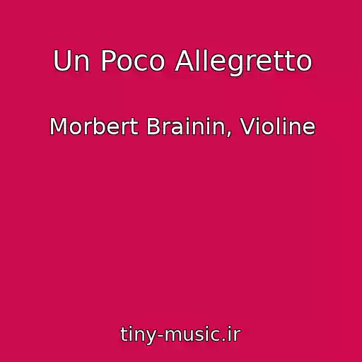 کاور آهنگ Un Poco Allegretto از Morbert Brainin, Violine