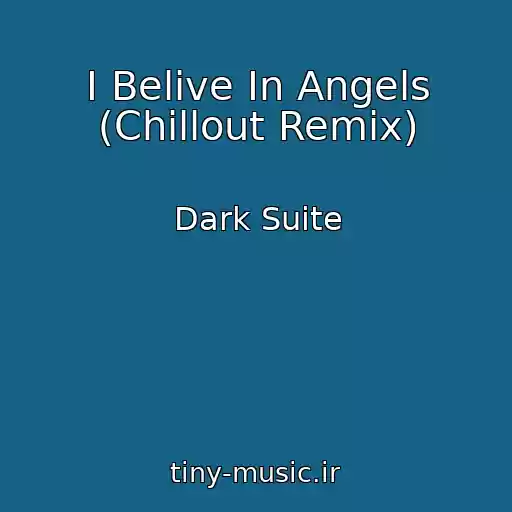 کاور آهنگ I Belive In Angels (Chillout Remix) از Dark Suite
