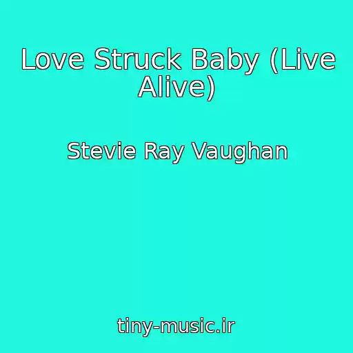 کاور آهنگ Love Struck Baby (Live Alive) از Stevie Ray Vaughan
