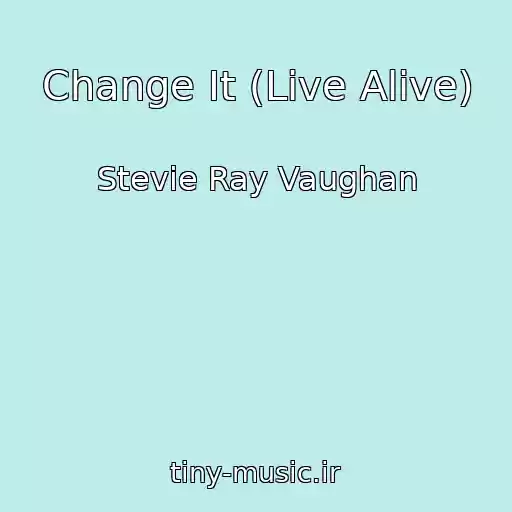 کاور آهنگ Change It (Live Alive) از Stevie Ray Vaughan
