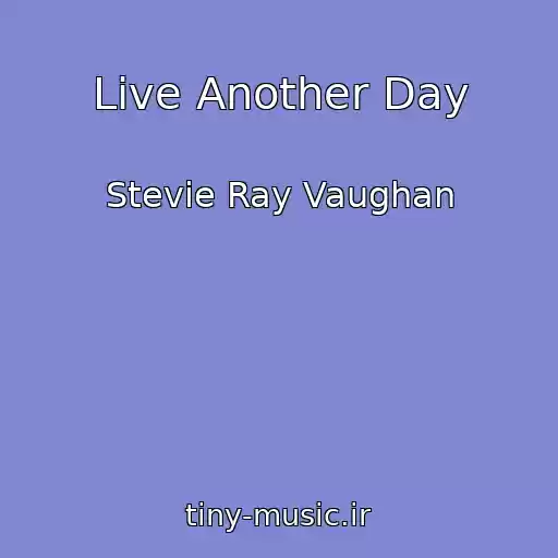 کاور آهنگ Live Another Day از Stevie Ray Vaughan
