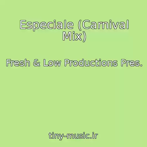 کاور آهنگ Especiale (Carnival Mix) از Fresh & Low Productions Pres.