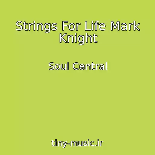 کاور آهنگ Strings For Life Mark Knight از Soul Central