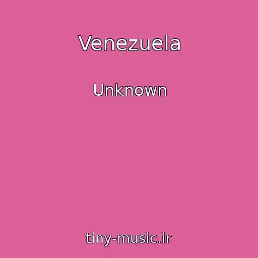 کاور آهنگ Venezuela از Unknown
