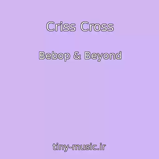 کاور آهنگ Criss Cross از Bebop & Beyond