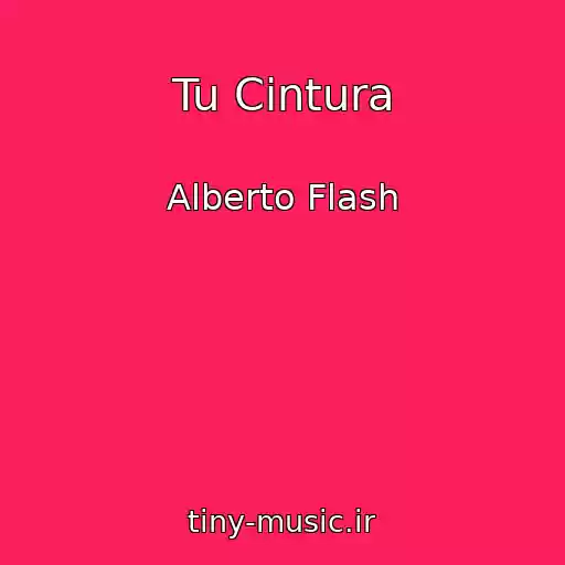 کاور آهنگ Tu Cintura از Alberto Flash